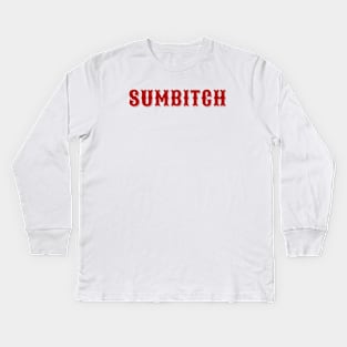 Sumbitch Kids Long Sleeve T-Shirt